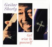Guitar Shorty - Get Wise To Yourself