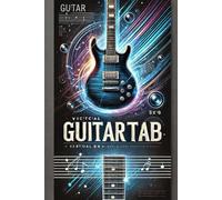 Guitar Tab Journal for Recording Daily Practice, Writing Songs, and Improving Chord Progressions