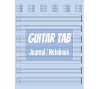 Guitar Tab Journal & Notebook: Guitar Tab with easy to read print used for notation guitar music, 8.5x11 100 pages great gift idea for musicians and guitar players
