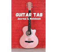 Guitar Tab Journal & Notebook: Tablature for Guitar Manuscript (Blank Music Paper)