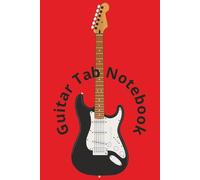 Guitar Tab Notebook: Guitar Tablature Sheets for Music Chord Notation, Perfect for Songwriters | 100 Pages | 6x9: A 100-Page Guitar Tab Journal for ... for the holidays and the new songwriter!