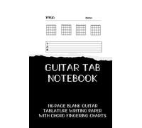 GUITAR TAB NOTEBOOK (Pocket Size): HARD COVER - Blank Tablature & Chord Book for Guitar Manuscripts, with Chord Boxes & 6 Line Tabs, A5 Format, 110 ... Students, Teachers, Guitarists & Songwriters