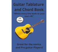 Guitar Tablature and Chord Book: This book has blank tablature and chord pages, with easy to read print, and more/6x9 inches, 120 pages....Gifts for Vacations, Holidays, and free time.