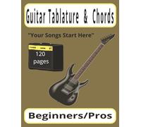 Guitar Tablature and Chords: This book has blank tablature and chord pages, with easy to read print, and more/8.5 x 11 inches, 120 pages....Gifts for Vacations, Holidays, and free time.