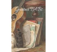 Guitar Tablature Notebook Blank Music Tabs: Journal for Composition Songwriting and Recording of Your Songs Paperback 8.5x11 inch