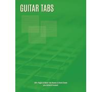 Guitar Tabs: 100+ Pages of Blank Guitar Tabs, 144 Chord Chart, Circle of Fifths, CAGED System Explained, with Bonus Downloads