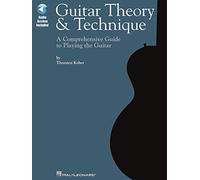 Guitar Theory & Technique: A Comprehensive Guide to Playing the Guitar