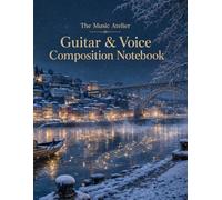 Guitar & Voice Composition Notebook: Winter Recital Edition - songwriting pages for chords, lyrics, melody ideas, vocal lines and acoustic sketches