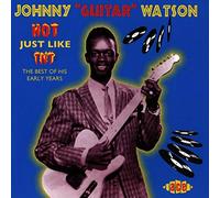 Hot Just Like Tnt - Johnny "Guitar" Watson (Audio cd)