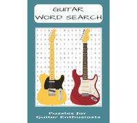 Guitar Word Search Puzzle Book: Word Searches with Easy to Read Print about Guitars, Guitar Brands, Famous Guitarists and more