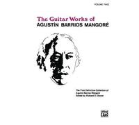 The Guitar Works of Agustin Barrios Mangore: 2