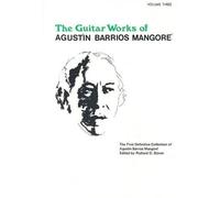 The Guitar Works of Agustin Barrios Mangore: 3