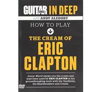 Guitar World in Deep -- How to Play the Cream of Eric Clapton (DVD)