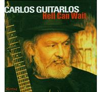 Guitarlos, Carlos - Hell Can Wait