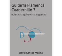 Guitarra Flamenca Cuadernillo 7: Bulerías - Seguiriyas - Malagueñas