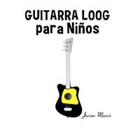 Guitarra Loog para Niños: Música Clásica, Villancicos de Navidad, Canciones Infantiles, Tradicionales y Folclóricas!