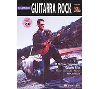 Guitarra rock. Intermedio. Con CD-Audio: El Metodo Completo De Guitarra Rock, Inicio, Intermedio, Master