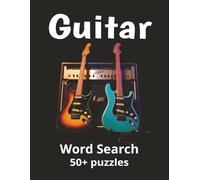Guitars Word Search Puzzle Book: Word Searches with Easy to Read Print about Guitar Brands, Guitar Amps, Accessories and more | 8.5x11 inches, 110 ... For Vacations, Holidays and Gifting