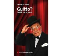 Libri Oscar Di Maio - Guitto? Cosi E' Se Vi Pare