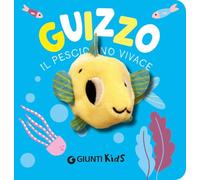 Guizzo. Il pesciolino vivace. Ediz. a colori
