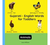 Gujarati - English Words for Toddlers - Animals: Teach and Learn Gujarati For Kids and Beginners | Bilingual Picture Book with English Translations