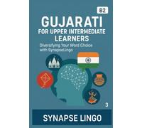 Gujarati for Upper Intermediate Learners: Diversifying Your Word Choice with SynapseLingo