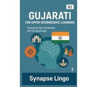 Gujarati for Upper Intermediate Learners: Enhancing Your Vocabulary with SynapseLingo