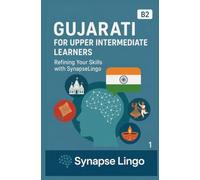 Gujarati for Upper Intermediate Learners: Refining Your Skills with SynapseLingo