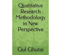 Gul Ghutai Qualitative Research Methodology in New Perspective (Tascabile)