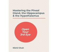 Gulab Mirchandani Rush Mastering the Pineal Gland, the Hippocampus & (Tascabile)