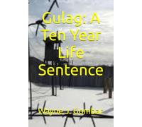 Gulag: A Ten Year Life Sentence