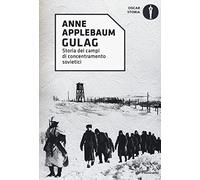 Gulag. Storia dei campi di concentramento sovietici