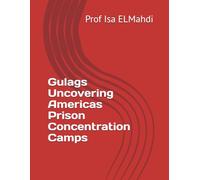 Gulags Uncovering Americas Prison Concentration Camps