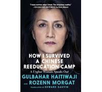 Gulbahar Haitiwaji Rozen How I Survived a Chinese "Reeducati (Copertina rigida)