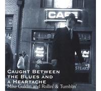 Guldin, Mike & Rollin & Tumblin - Caught Between the Blues & a H