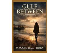 Gulf Between: Book 6 A Florida Tides Series