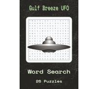 Gulf Breeze UFO Word Search Puzzle Book: Gulf Breeze UFO Word Searches With Easy To Read Print About Gulf Breeze UFO, Alien Encounters, ... Gift For Vacations, Holidays And Spare Times
