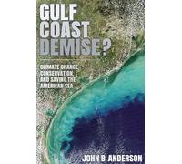 Gulf Coast Demise?: Climate Change, Conservation and Saving the American Sea