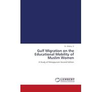 Gulf Migration on the Educational Mobility of Muslim Women: A Study of Malappuram Second Edition