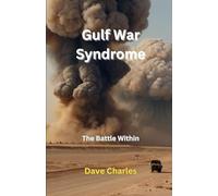 Gulf War Syndrome: The Battle Within