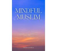 Gulfraz, Sarah Mindful Muslim: Embrace Daily Habits To Nurture Your S Book NUOVO
