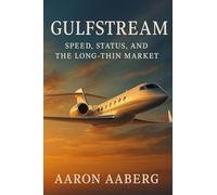 Gulfstream: Speed, Status, and the Long-Thin Market