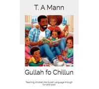 Gullah fo Chillun: Teaching children the Gullah Language through fun and color