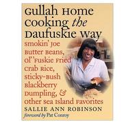Gullah Home Cooking the Daufuskie Way: Smokin' Joe Butter Beans, Ol' 'Fuskie Fried Crab Rice, Sticky-Bush Blackberry Dumpling, & Other Sea Island Favorites