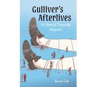 Gulliver’s Afterlives: 300 Years of Transmedia Adaptation
