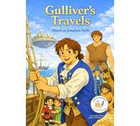 Gulliver’s Travels: Little Classics by Les Classiques en Culottes Courtes