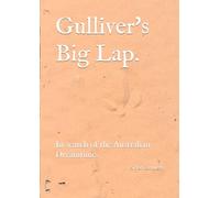 Gulliver's Big Lap.: In search of the Australian dreamtime.