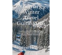 Gulmarg Winter Travel Guide 2026: Experience World-Class Skiing, Cozy Lodges, and Majestic Views in the Heart of Gulmarg’s Winter Wonderland