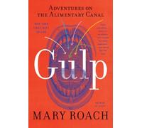 Gulp: Adventures on the Alimentary Canal