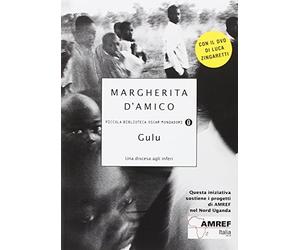 Gulu. Una discesa agli inferi. Con DVD
